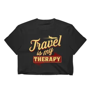 Travel is my Therapy Women's Crop Top