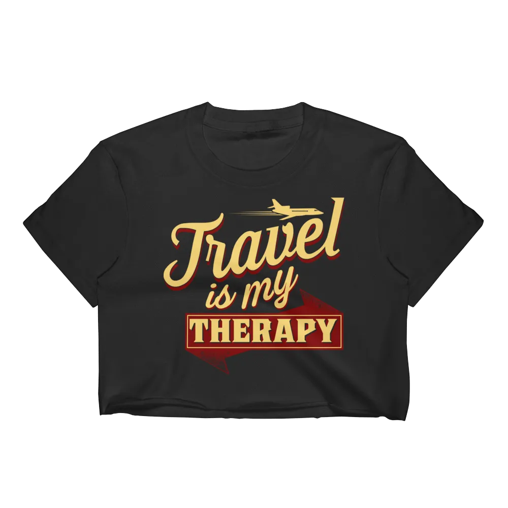 Travel is my Therapy Women's Crop Top